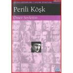 PERILI KÖŞK - ÖMER SEYFETTIN