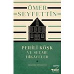 Perili Köşk ve Seçme Hikayeler - Ömer Seyfettin