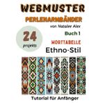 Perlenwebarmband-Anleitungen: 24 einfache Designs mit Schritt-für-Schritt-Anleitungen Ethno-Stil: Perlenstickmuster für Anfänger - Das perfekte Geschenk für Handarbeitsbegeisterte - Buch 1: 3