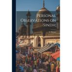 Personal Observations on Sindh;