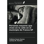 Personas mayores que viven en la calle en el municipio de Franca-SP: Análisis del envejecimiento en las calles de Franca-SP