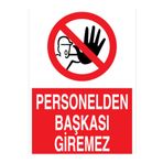 Personelden Başkası Giremez Uyarı Tabelası - 35x50 Alüminyum Kompozit Panel - YAS47