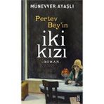 Pertev Bey’in İki Kızı - Münevver Ayaşlı