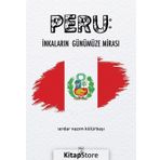 Peru : İnkaların Günümüze Mirası - Serdar Nazım Kölürbaşı