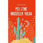 Pes Etme Mucizeler Yolda - Kinsun