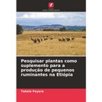 Pesquisar plantas como suplemento para a produção de pequenos ruminantes na Etiópia