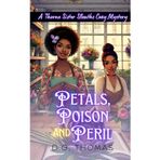 Petals, Poison and Peril: A Thorne Sister Sleuths Cozy Mystery: Small Town Female Detective and Women Sleuths Cozy Mysteries: 1
