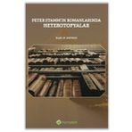 Peter Stammin Romanlarında Heterotopyalar - Kadir Albayrak - Hiperlink Yayınları