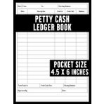 Petty Cash Ledger: Pocket Size Cash Tracker Notebook To Keep Track Of Your Cash Flow (Money In And Out) | Small Daily Cash Ledger Book For Business & Personal Use | Financial Record Keeping Book