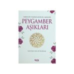 PEYGAMBER AŞIKLARI YERYÜZÜ YILDIZLARININ AŞKLARI - MUSTAFA NECATI BURSALI