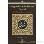 PEYGAMBER EFENDIMIZIN SEVGISI İKİ CIHAN SAADETININ SERMAYESI - MUSTAFA UTKU