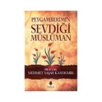 Peygamberimin Sevdiği Müslüman - Mehmet Yaşar Kandemir