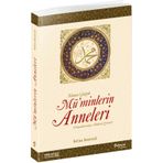 PEYGAMBERIMIZIN HANIMLARI MÜMİNLERİN ANNELERI - MUSTAFA ERİŞ