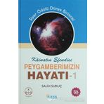PEYGAMBERIMIZIN HAYATI 1 KÂİNATIN EFENDISI - SALIH SURUÇ