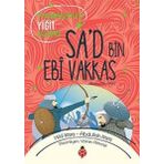 Peygamberimizin Yiğit Arkadaşı Sa'd Bin Ebi Vakkas - Abdullah Kara
