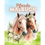 Pferde Malbuch für Kinder: 50+ liebevolle Pferde- und Pony-Bilder zum Ausmalen für kleine Pferdefans | Tolles Geschenk für Kinder ab 4 Jahren