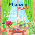 Pflanzen-Malbuch,: 50 Bilder für Kinder ab 5 Jahren