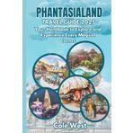 PHANTASIALAND TRAVEL GUIDE 2025: Your Handbook to Explore and Experience Every Magical Corner