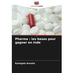Pharma : les bases pour gagner en Inde