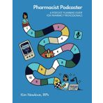 Pharmacist Podcaster: A Podcast Planning Guide for Pharmacy Professionals