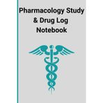 Pharmacology Study & Drug Notebook / Medication Logbook & Nursing School Study Aid / Clinical Rotation Notebook for Nursing, Pharmacy, and Medical ... and Nursing Considerations / Portable 6x9