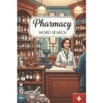 Pharmacy Medication Word Search Puzzle Book: Includes Easy to Read Print about Pharmacies, Medication, and More | 6x9 inches, 110 pages | 50+ Puzzles ... for Birthdays, Holidays, Vacations, and More