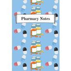 Pharmacy Notes Notebook: Blank Lined Journal for Pharmacists, Students & Technicians: Perfect for Study, Work & Daily Notes