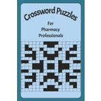 Pharmacy Professionals Crossword Puzzle Book: Crossword puzzle book With Easy To Read Print About pharmacy, pharmacy technician, healthcare And More] ... Gifts For Vacations, Holidays and Free Times