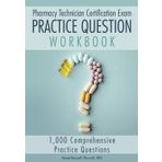 Pharmacy Technician Certification Exam Practice Question Workbook: 1,000 Comprehensive Practice Questions (2024 Edition)