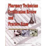 Pharmacy Technician Certification Review and Practice Exam