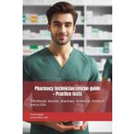 Pharmacy technician rescue guide (PTCB, ExCPT): Effortlessly become pharmacy technician licensure test in USA