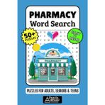 Pharmacy Word Search Puzzle Book: 50+ Fun & Easy-to-Read Puzzles Exploring Medications, Prescriptions & Health, Gift for Pharmacists & Pharmacy Techs, Adults, Seniors & Teens