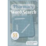 Pharmacy Word Search Puzzle Book: 55 Easy-to-Read Print Word Searches About Pharmacy, Medicine & Health | A Bold Activity Book for Kids, Teens & Adults Studying Medicine