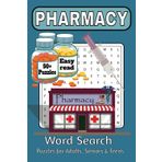 Pharmacy Word Search Puzzle Book: Word Search with Easy to Read Print about Pharmacy, Doctors, CPHT Technicians, Pharmaceuticals and More | 6X9 ... Gift for Vacations, Holidays and Free Times.