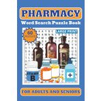 Pharmacy Word Search Puzzle Book: Word Searches with Easy to Read Print about Pharmacy Terms, Medical Conditions, Drugs and More| 60 Puzzles, 720 ... Relaxation and Fun for Seniors