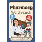 Pharmacy Word Search Puzzle Book: Word Searches with Easy-to-Read Print Featuring Medications, Pharmacy Terms, Health Topics, and More | 6x9 Inches, ... for Vacations, Holidays, and RelaxingTime
