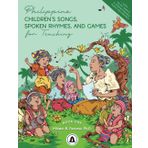Philippines Children's Songs, Spoken Rhymes, and Games for Teaching (Book 1): Mga Likas na Pambatang Awitin, Tugmaan, at Laro sa Pilipinas: Gamit sa Pagtuturo (Unang Libro)
