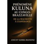 Phénomène Kuluna au Congo-Brazzaville: De la Machette à l'Espérance