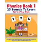 Phonics Workbook 1 for 4-6 year olds - learn to read with the first set of sounds: Including s a t p i n and 17 more sounds