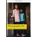 Photography for Beginners: Your guide to master your digital camera: all essentials to start shooting great pictures