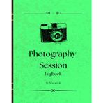 Photography Session Logbook: Track Clients, Locations, Camera Settings, and Final Delivery Dates