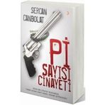 PI SAYISI CINAYETI EĞER BIR CINAYET İŞLENMİŞSE, YERDE YATAN CESET DAHIL, HERKES ŞÜPHELİDİR - SERCAN CANBOLAT