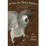 Pickles the Parrot Returns: My Continued Adventures with a Bird Brain by Georgi Abbott (2013-03-23)