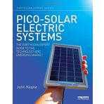 Pico-solar Electric Systems: The Earthscan Expert Guide to the Technology and Emerging Market by Keane, John (2014) Gebundene Ausgabe