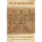 Piece of Another Period: Four sons and a Cambridge childhood