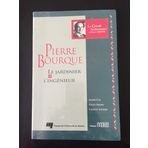 PIERRE BOURQUE. LE JARDINIER ET L'INGENIEUR