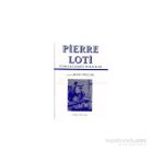 PIERRE LOTI TÜRKLER ÜZERİNE MAKALELER - BETIL ÖNUÇAK