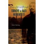 Pierre Lotinin Gözüyle Türkiye ve Batı Medeniyeti Nobel Bilimsel Eserler