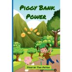 Piggy Bank Power: Teach Kids to Save, Spend and Grow!