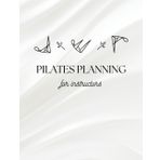 Pilates Class Planner: Lesson Planning & Client Tracking for Mat & Reformer Instructors: Organize Your Pilates Sessions, Plan Ahead, and Enhance Client Experience